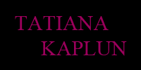   Tatiana Kaplun,     Tatiana Kaplun  -     ""
